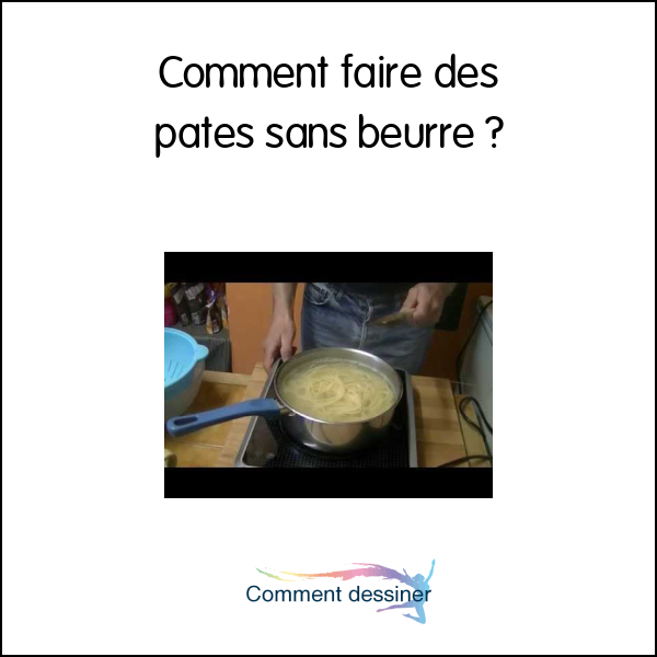 Comment faire des pates sans beurre